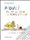 Piove! Ma per la rana il tempo è bello. Le poesie di Giannina libro