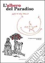 L'albero del paradiso. Rappresentazioni popolari di Natale libro