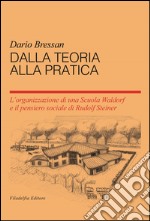 Dalla teoria alla pratica. L'organizzazione di una scuola Waldorf e il pensiero sociale du Rudolf Steiner