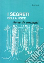 I segreti della noce. Storie di animali libro