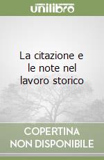 La citazione e le note nel lavoro storico libro