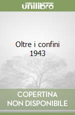 Oltre i confini 1943 libro