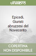 Epicedi. Giuristi abruzzesi del Novecento libro