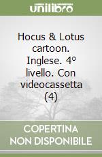 Hocus & Lotus cartoon. Inglese. 4° livello. Con videocassetta (4) libro