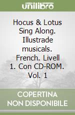 Hocus & Lotus Sing Along. Illustrade musicals. French. Livell 1. Con CD-ROM. Vol. 1 libro