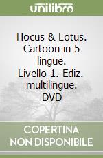 Hocus & Lotus. Cartoon in 5 lingue. Livello 1. Ediz. multilingue. DVD