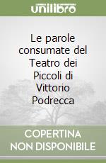 Le parole consumate del Teatro dei Piccoli di Vittorio Podrecca