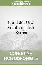 Rôndôle. Una serata in casa Berrini libro