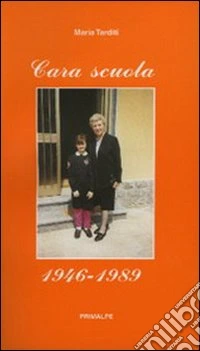 Cara scuola 1946-1989 libro