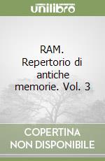 RAM. Repertorio di antiche memorie. Vol. 3