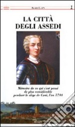 La città degli assedi. Ediz. italiana e francese libro