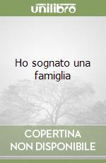 Ho sognato una famiglia libro