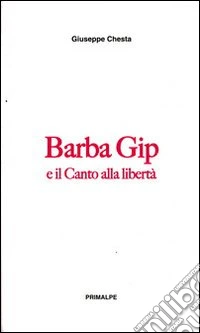 Barba Gip e il canto della libertà libro