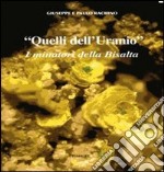 Quelli dell'uranio. I minatori delle Bisalta libro