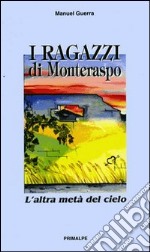 I ragazzi di Monteraspo. L'altra metà del cielo libro