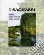 I sagnassi. Storia flora e fauna delle sorgive libro