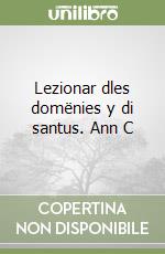 Lezionar dles domënies y di santus. Ann C libro