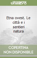 Etna ovest. Le città e i sentieri natura