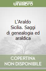 L'Araldo Sicilia. Saggi di genealogia ed araldica