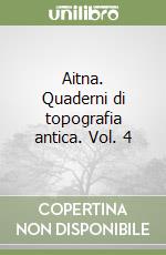 Aitna. Quaderni di topografia antica. Vol. 4 libro