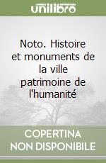 Noto. Histoire et monuments de la ville patrimoine de l'humanité libro