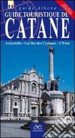 Guida turistica di Catania. Ediz. francese libro