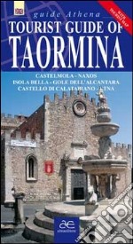 Guida turistica di Taormina. Castelmola. Naxos. Isola Bella. Gole dell'Alvantara. Castello di Calatabianco. Etna. Ediz. inglese. Con mappa libro