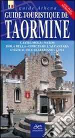 Guida turistica di Taormina. Castelmola. Naxos. Isola Bella. Gole dell'Alvantara. Castello di Calatabianco. Etna. Ediz. francese. Con mappa libro