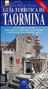 Guida turistica di Taormina. Castelmola. Naxos. Isola Bella. Gole dell'Alvantara. Castello di Calatabianco. Etna. Ediz. spagnola. Con mappa libro