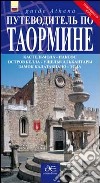 Guida turistica di Taormina. Castelmola. Naxos. Isola Bella. Gole dell'Alvantara. Castello di Calatabianco. Etna. Ediz. Russa. Con mappa libro di Scifo Antonino Santagati Marco Di Martino Vincenzo