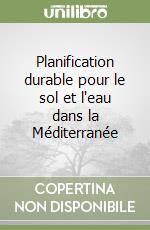 Planification durable pour le sol et l'eau dans la Méditerranée libro