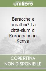 Baracche e burattini? La città-slum di Korogocho in Kenya libro