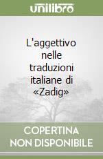 L'aggettivo nelle traduzioni italiane di «Zadig»