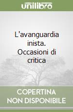 L'avanguardia inista. Occasioni di critica libro