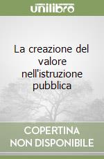 La creazione del valore nell'istruzione pubblica libro