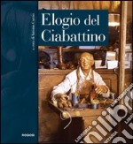 Elogio del ciabattino. Storia di un'arte e di un'opera d'arte libro