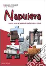 Napulera. Storia, arte e leggende della città di Napoli. Un percorso storico didattico