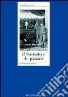 Il suonatore di pianino libro di Curzio Antonio