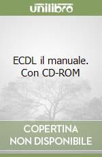 ECDL il manuale. Con CD-ROM libro