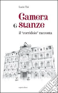 Camera e stanze. Il corridoio racconta libro