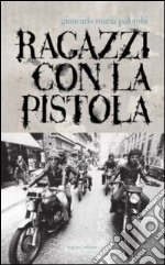 Ragazzi con la pistola