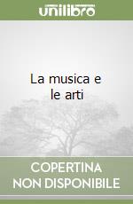 La musica e le arti libro