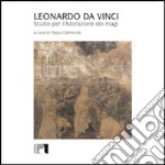 Leonardo da Vinci. Studio per l'Adorazione dei Magi. Ediz. italiana e inglese libro