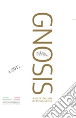 Gnosis. Rivista italiana di Intelligence. Ediz. italiana e inglese (2017). Vol. 4 libro