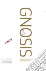 Gnosis. Rivista italiana di Intelligence. Ediz. italiana e inglese (2018). Vol. 1 libro