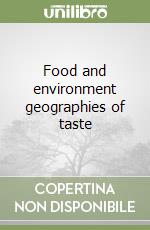 Food and environment geographies of taste libro