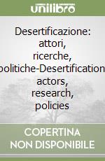 Desertificazione: attori, ricerche, politiche-Desertification: actors, research, policies