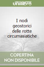 I nodi geostorici delle rotte circumasiatiche