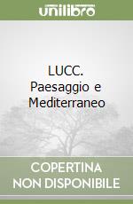 LUCC. Paesaggio e Mediterraneo libro