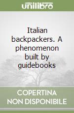 Italian backpackers. A phenomenon built by guidebooks libro